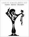 <b>Erich Engelbrecht – <i>Sculptures • Tapisseries • Lithographies</b></i>